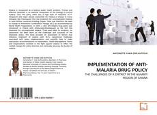 Bookcover of IMPLEMENTATION OF ANTI-MALARIA DRUG POLICY