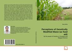 Copertina di Perceptions of Genetically Modified Maize (as food aid)