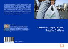 Bookcover of Consumed: Simple Choices, Complex Problems