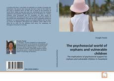 Borítókép a  The psychosocial world of orphans and vulnerable children - hoz