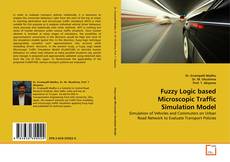 Copertina di Fuzzy Logic based Microscopic Traffic Simulation Model