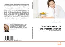 Copertina di The characteristics of underreporting women