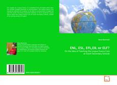 Borítókép a  ENL, ESL, EFL,EIL or ELF? - hoz