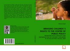 Borítókép a  BRINGING CHILDREN'S RIGHTS TO THE CENTRE OF PUBLIC POLICY - hoz