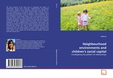Copertina di Neighbourhood environments and children's social capital