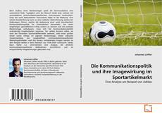Buchcover von Die Kommunikationspolitik und ihre Imagewirkung im Sportartikelmarkt