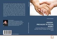AGEISM:   PREVALENT IN SOCIAL WORK? kitap kapağı