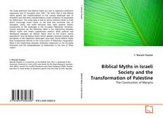 Обложка Biblical Myths in Israeli Society and the Transformation of Palestine