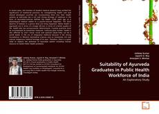 Bookcover of Suitability of Ayurveda Graduates in Public Health Workforce of India