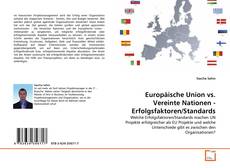 Portada del libro de Europäische Union vs. Vereinte Nationen - Erfolgsfaktoren/Standards