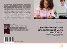 Buchcover von The Centered and Critical Scholar-Activism of Martin Luther King, Jr.
