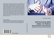 Copertina di Self Governing Addis Ababa, the Federal Government and Oromia