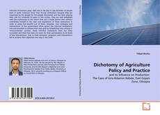 Copertina di Dichotomy of Agriculture Policy and Practice