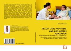 Bookcover of HEALTH CARE PROVIDERS AND CONSUMERS PERCEPTION