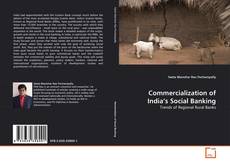 Commercialization of India's Social Banking kitap kapağı
