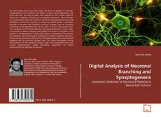 Bookcover of Digital Analysis of Neuronal Branching and Synaptogenesis