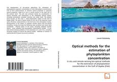 Bookcover of Optical methods for the estimation of phytoplankton concentration