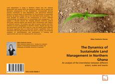 The Dynamics of Sustainable Land Management in Northern Ghana的封面