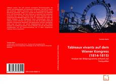 Buchcover von Tableaux vivants auf dem Wiener Kongress (1814-1815)