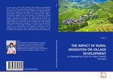 Copertina di THE IMPACT OF RURAL MIGRATION ON VILLAGE DEVELOPMENT