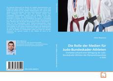 Die Rolle der Medien für Judo-Bundeskader-Athleten的封面