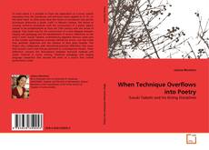 Couverture de When Technique Overflows into Poetry