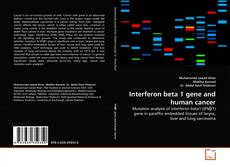 Bookcover of Interferon beta 1 gene and human cancer