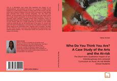 Copertina di Who Do You Think You Are? A Case Study of the Arts and the At-risk