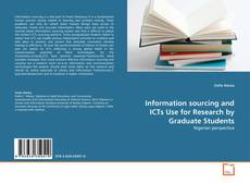 Copertina di Information sourcing and ICTs Use for Research by Graduate Students