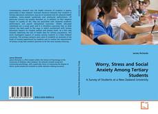 Обложка Worry, Stress and Social Anxiety Among Tertiary Students