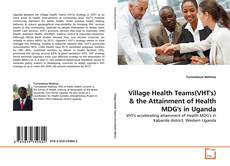 Borítókép a  Village Health Teams(VHT's) & the Attainment of Health MDG's in Uganda - hoz