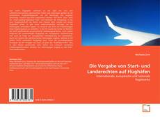 Borítókép a  Die Vergabe von Start- und Landerechten auf Flughäfen - hoz