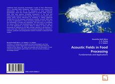 Copertina di Acoustic Fields in Food Processing