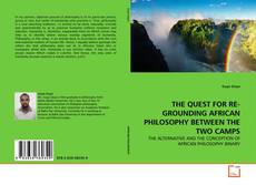 Couverture de THE QUEST FOR RE-GROUNDING AFRICAN PHILOSOPHY BETWEEN THE TWO CAMPS