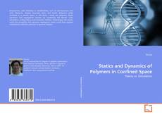 Copertina di Statics and Dynamics of Polymers in Confined Space