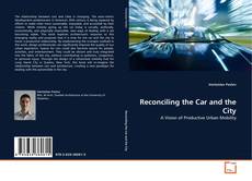 Borítókép a  Reconciling the Car and the City - hoz