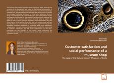 Customer satisfaction and social performance of a museum shop的封面