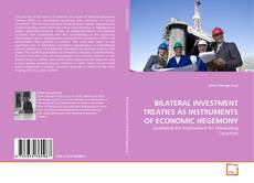 Обложка BILATERAL INVESTMENT TREATIES AS INSTRUMENTS OF ECONOMIC HEGEMONY
