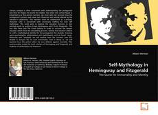 Self-Mythology in Hemingway and Fitzgerald kitap kapağı