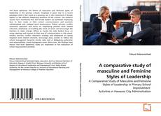 Buchcover von A comparative study of masculine and Feminine Styles of Leadership