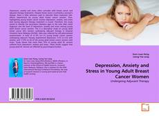 Copertina di Depression, Anxiety and Stress in Young Adult Breast Cancer Women