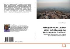 Bookcover of Management of Coastal Lands in Sri Lanaka: An Anticommons Problem?