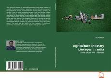 Agriculture-Industry Linkages in India的封面