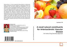 Bookcover of A novel natural constituents for Arteriosclerotic Vascular Disease