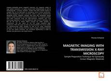 Copertina di MAGNETIC IMAGING WITH TRANSMISSION X-RAY MICROSCOPY