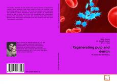 Bookcover of Regenerating pulp and dentin