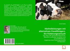 Höchstleistungen mit alternativen Eiweißträgern. Ein Fütterungsversuch的封面