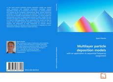 Capa do livro de Multilayer particle deposition models 