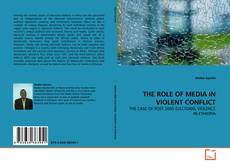 THE ROLE OF MEDIA IN VIOLENT CONFLICT kitap kapağı