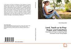 Lord, Teach us to Pray: Prayer and Catechism kitap kapağı